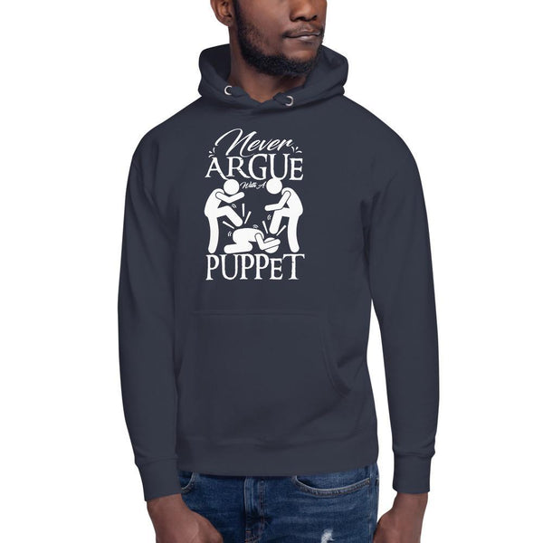 "Never Argue With A Puppet" - Action Hoodie - Pinned Up Ink