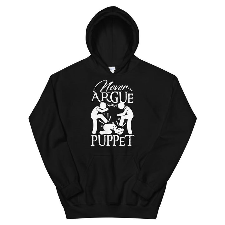 "Never Argue With A Puppet"- Action Hoodie - Pinned Up Ink