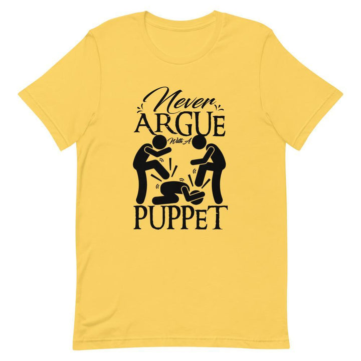 "Never Argue With A Puppet" Short - Sleeve Unisex T-Shirt - Pinned Up Ink
