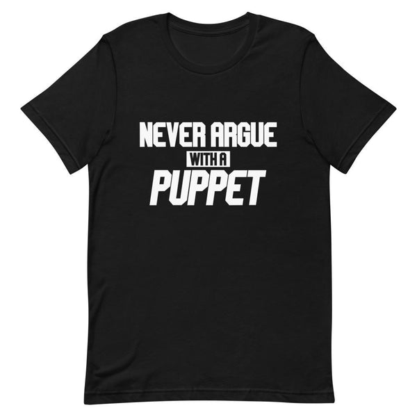 "Never Argue With A Puppet" Short - Sleeve Unisex T-Shirt - Pinned Up Ink