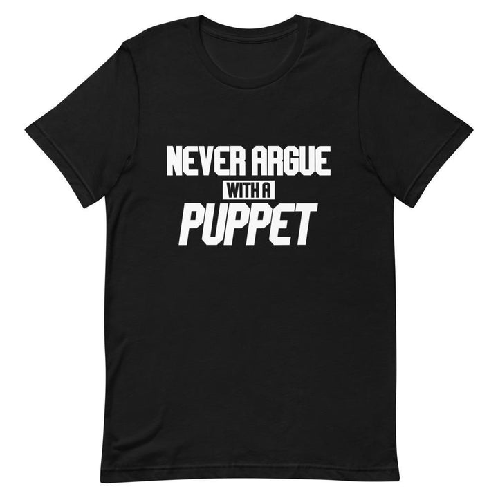 "Never Argue With A Puppet" Short - Sleeve Unisex T-Shirt - Pinned Up Ink