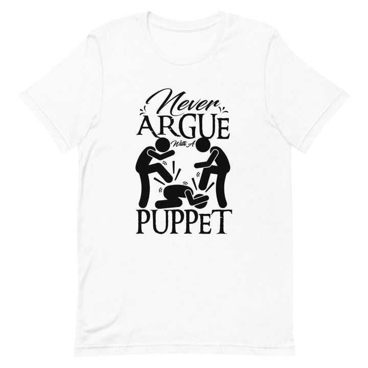 "Never Argue With A Puppet" Short - Sleeve Unisex T-Shirt - Pinned Up Ink