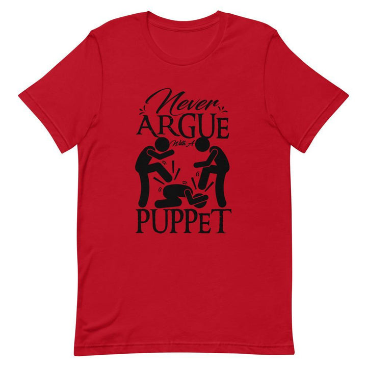 "Never Argue With A Puppet" Short - Sleeve Unisex T-Shirt - Pinned Up Ink
