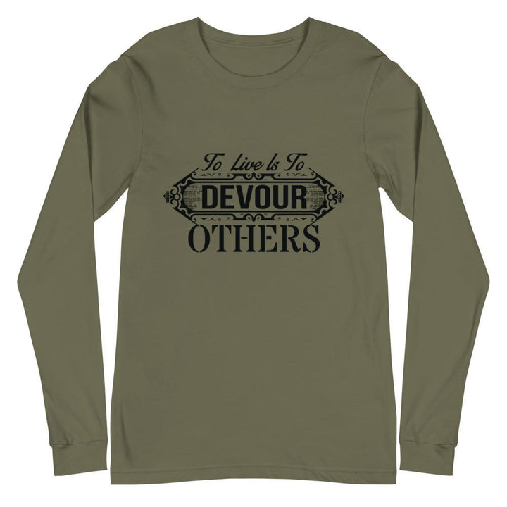 "To Live Is To Devour Other's" Unisex Long Sleeve Tee - Pinned Up Ink